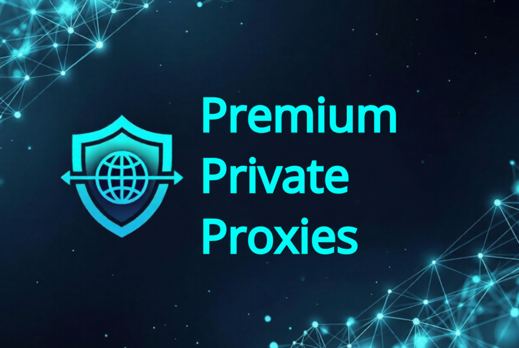 Premium Private Proxies