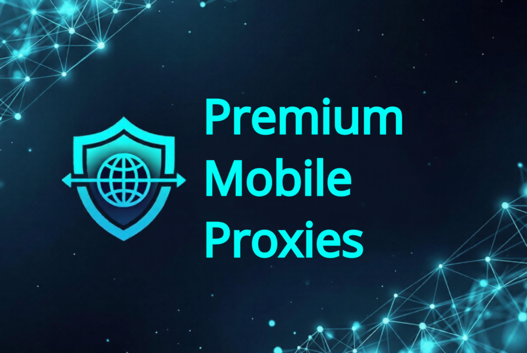 Premium Mobile Proxies