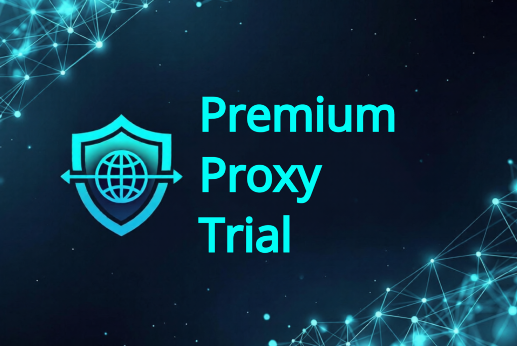 Premium Proxy Trial